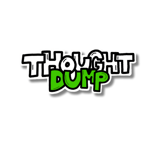THOUGHT DUMP - 2.3" x 1"